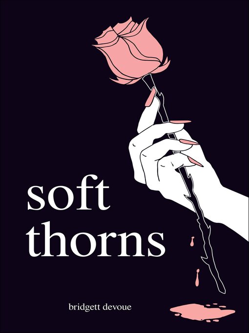 Title details for Soft Thorns by Bridgett Devoue - Available